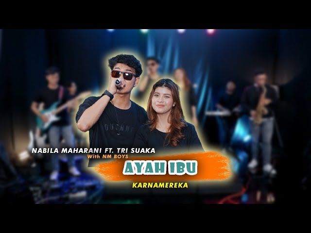 AYAH IBU - KARNAMEREKA (LIVE) NABILA MAHARANI FT. TRI SUAKA class=