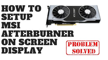 How to Setup MSI Afterburner On Screen Display