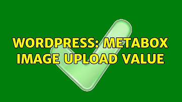Wordpress: Metabox image upload value