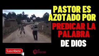 Pastor es azotado en VIVO por predicar el evangelio - Brutal paliza a pastor para que no predique