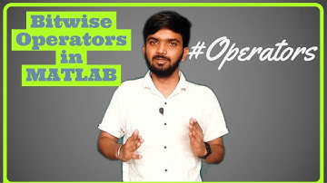 #10 MATLAB Tutorial for Beginners | Bit-wise Operators in MATLAB | Operators