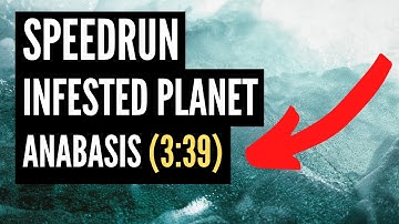 Speedrun | Infested Planet | Anabasis (3:39)