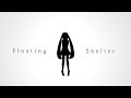 ピノキオピー - Floating Shelter feat. 初音ミク