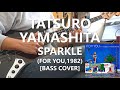 Tatsuro yamashita  sparkle     bass cover