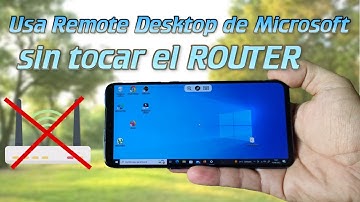 Acceso Externo a tu PC sin Abrir Puertos en el Router | Remote Desktop de Microsoft