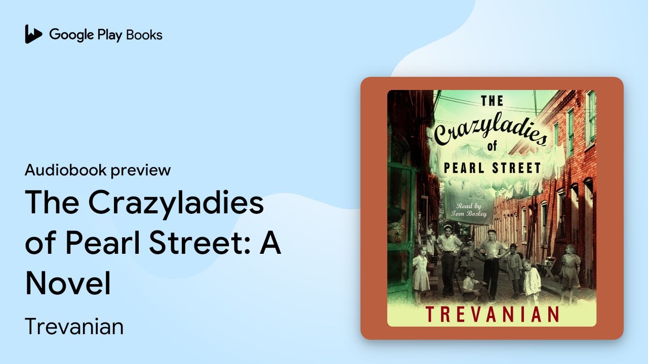 The Crazyladies of Pearl Street A Novel by Trevanian ·