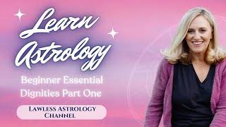 Full Learn Beginner Astrology: Essential Dignities Video Part One Update
