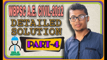 WBPSC A.E. CIVIL-2012 II DETAILED SOLUTION II PART-4 OF 4