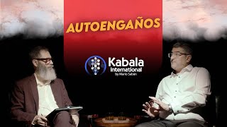 AUTOENGAÑOS desde la visión de la CÁBALA  Mario Sabán & Nacho Newman  Kabala International