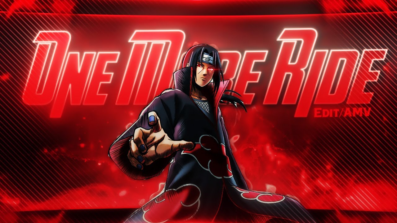 One More Ride - Itachi Uchiha🩸 [Edit/AMV]! - YouTube