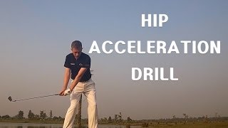 Hip Acceleration Drill - Correct Downswing Sequence