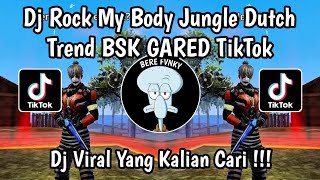 DJ ROCK MY BODY JUNGLE DUTCH TREND BSK GARED TIKTOK VIRAL TIKTOK TERBARU 2026 !! 