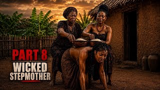 WICKED STEPMOTHER PART 8 | FINAL PART