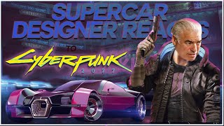 World Renowned Supercar Designer Reacts to Cyberpunk 2077 Vehicles!