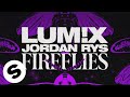 Lumx jordan rys  fireflies official music