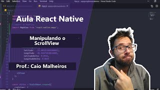 Aula React Native - Como Manipular o ScrollView com React Native
