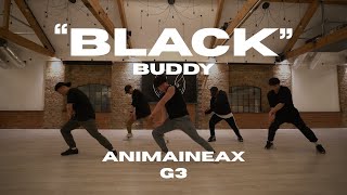 Buddy Black | Choreography by Animaineax Crew (John, Mark, Matt)