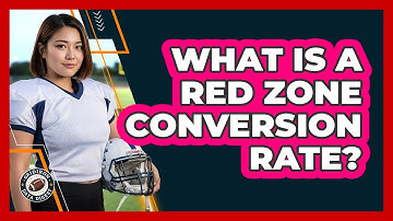 What Is A Red Zone Conversion Rate?