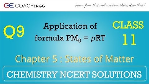 STATES OF MATTER Question 09 Chapter 05 Class XI NCERT Solutions Exercise