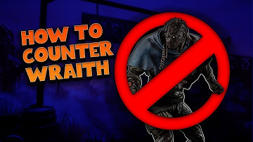 DBD How to Counter Wraith
