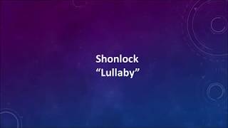 Watch Shonlock Lullaby video