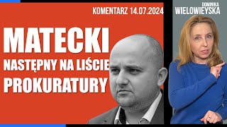 Matecki Następny Na Liście Prokuratury Dominika Wielowieyska Komentarz 14.07.2024