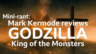 Godzilla: King of the Monsters mini-rant with Mark Kermode