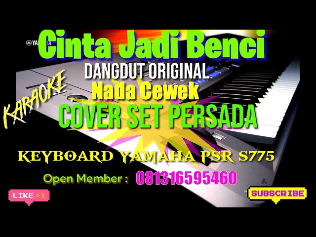 CINTA JADI BENCI (Karaoke Nada Cewek) Cover Set PERSADA keyboard Yamaha PSR s775 class=