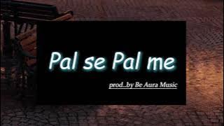 Pal Se Pal Me - Be Aura Music (Official Lyrical Video)