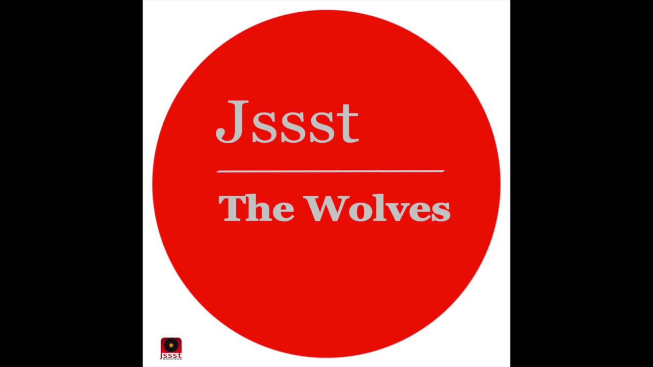 Watch Jssst - The Wolves (Original Mix) on YouTube Watch Jssst - The Wolves (Original Mix) on YouTube