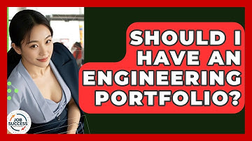 Should I Have An Engineering Portfolio? - Job Success Network