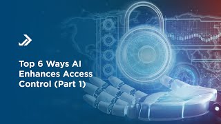 6 Ways AI Enhances Access Control (Part 1) Wealth