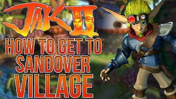How to Explore Sandover Village in Jak 2!