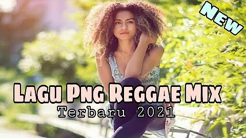 Lagu Png Reggae Mix _•No Move Doubele•_Terbaru 2021_¶ [Official music video]™