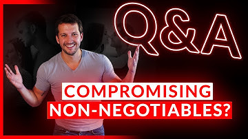 Compromising Non-Negotiables In Relationship | What