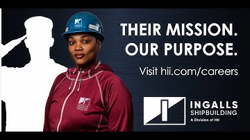 Ingalls Shipbuilding - Their Mission. Our Purpose.