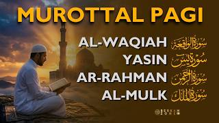 Murottal Pagi Pembuka Rezeki  Surah Al Waqiahyasinar Rahmanal Mulk  Relaxing Voice