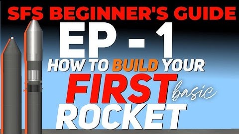 How To Build Your First Rocket *basic* - SFS Beginners Guide • EP-1 •