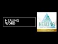 Healing Word - Receive Your Healing - Joshua Mills & Steve Swanson