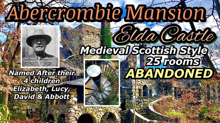 ELDA Castle - The Abandoned Abercrombie Mansion