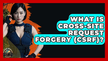 What Is Cross-Site Request Forgery (CSRF)? - Tactical Warfare Experts