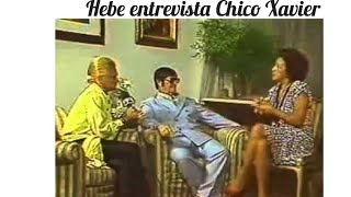 Hebe Camargo entrevista Chico Xavier.