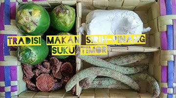 TRADISI MAKAN SIRIH PINANG SUKU TIMOR