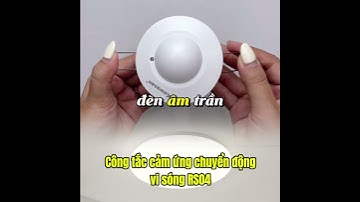 Công tắc cảm ứng chuyển động vi sóng, giải pháp tiết kiệm điện cho Văn Phòng , Nhà Xưởng, Nhà Chờ…