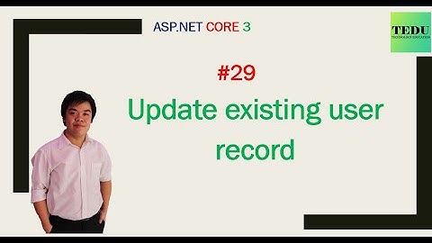 #29: Cập nhật user | Update exising user | TEDU