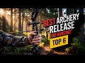 Top 6 Best Archery Release For Hunting 2025! 🔥