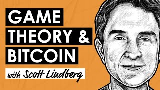 Game Theory and Bitcoin w/ Scott Lindberg (BTC140)