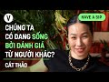 Chng ta c ang sng bi nh gi t ngi khc  ct tho nguyn life coach  haveasip 168