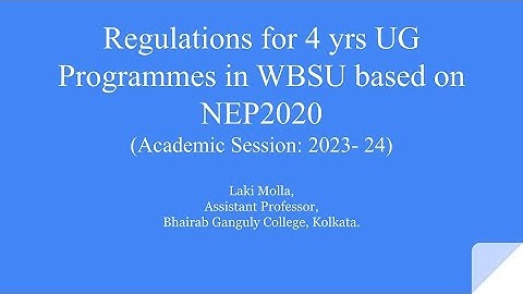 Regulations for 4 yrs UG Programmes in WBSU based on NEP 2020 from the Academic Session 2023-24