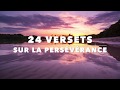 24 VERSETS SUR LA PERSEVERANCE - N'abandonne pas l Canal d'Encouragement By Prisca